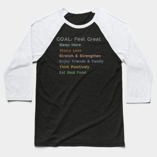 GOAL: Feel Great Baseball T-Shirt